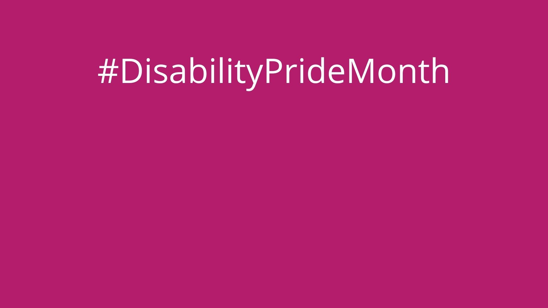 the hashtag Disability Pride Month written in white on a pink background