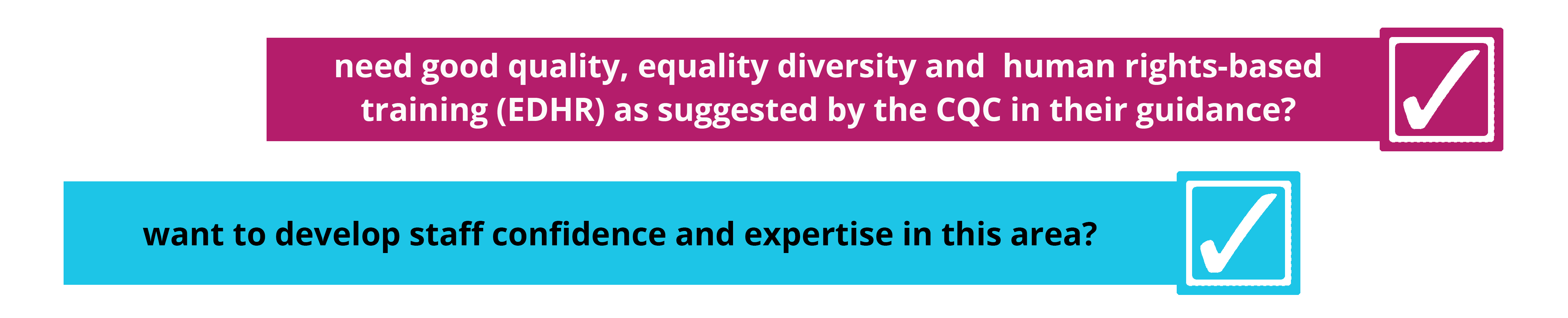 need good quality, equality diversity and human rights-based training (EDHR) as suggested by the CQC in their guidance? want to develop staff confidence and expertise in this area?